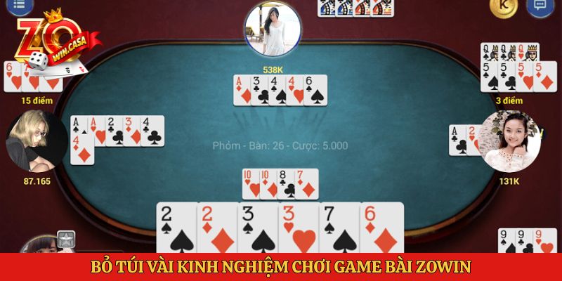 Bỏ túi vài kinh nghiệm chơi Game bài Zowin