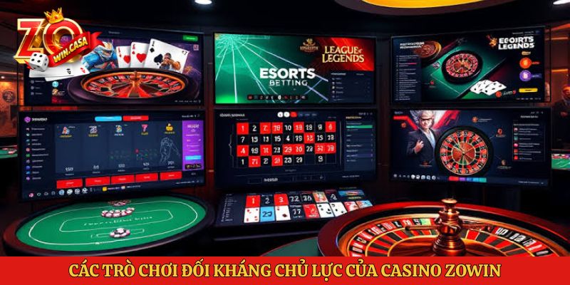 Các trò chơi đối kháng chủ lực của Casino Zowin