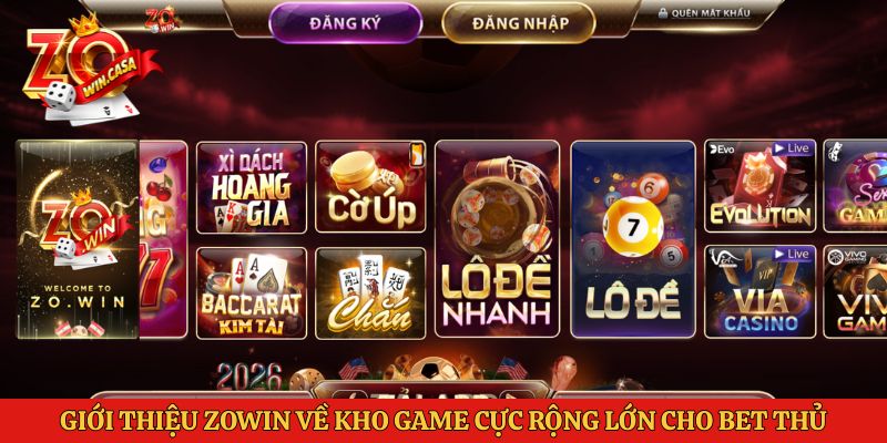 Giới Thiệu Zowin 2 Giới thiệu Zowin về kho game cực rộng lớn cho bet thủ