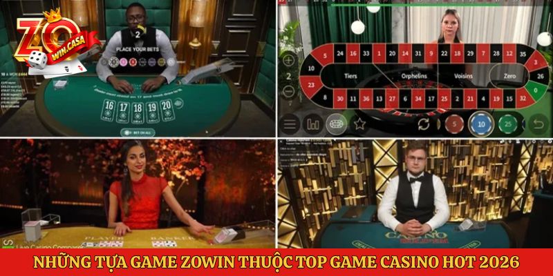 Những tựa game Zowin thuộc top game casino hot 2026