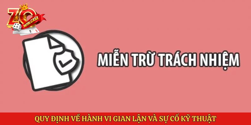Quy định về hành vi gian lận và sự cố kỹ thuật trong miễn trừ trách nhiệm Zowin