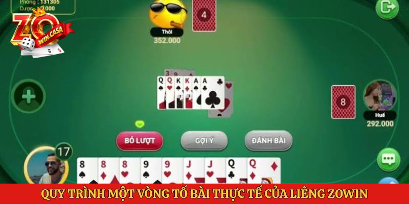 Quy trình một vòng tố bài thực tế của Liêng Zowin
