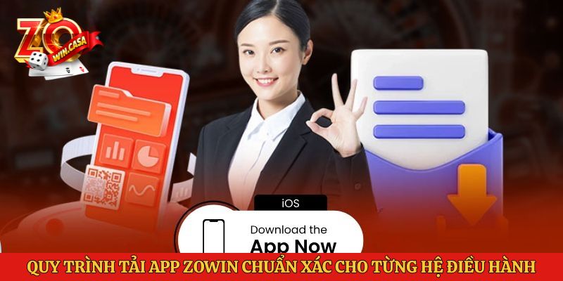 Quy trình tải app Zowin chuẩn xác cho từng hệ điều hành