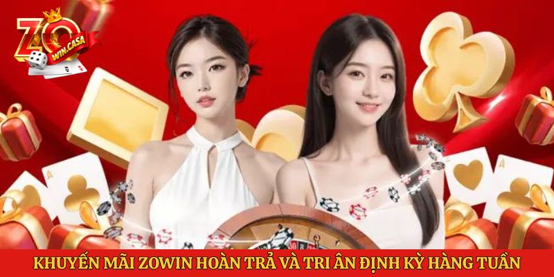 Khuyến Mãi Zowin 2 Sự kiện khuyến mãi Zowin hoàn trả và tri ân định kỳ hàng tuần